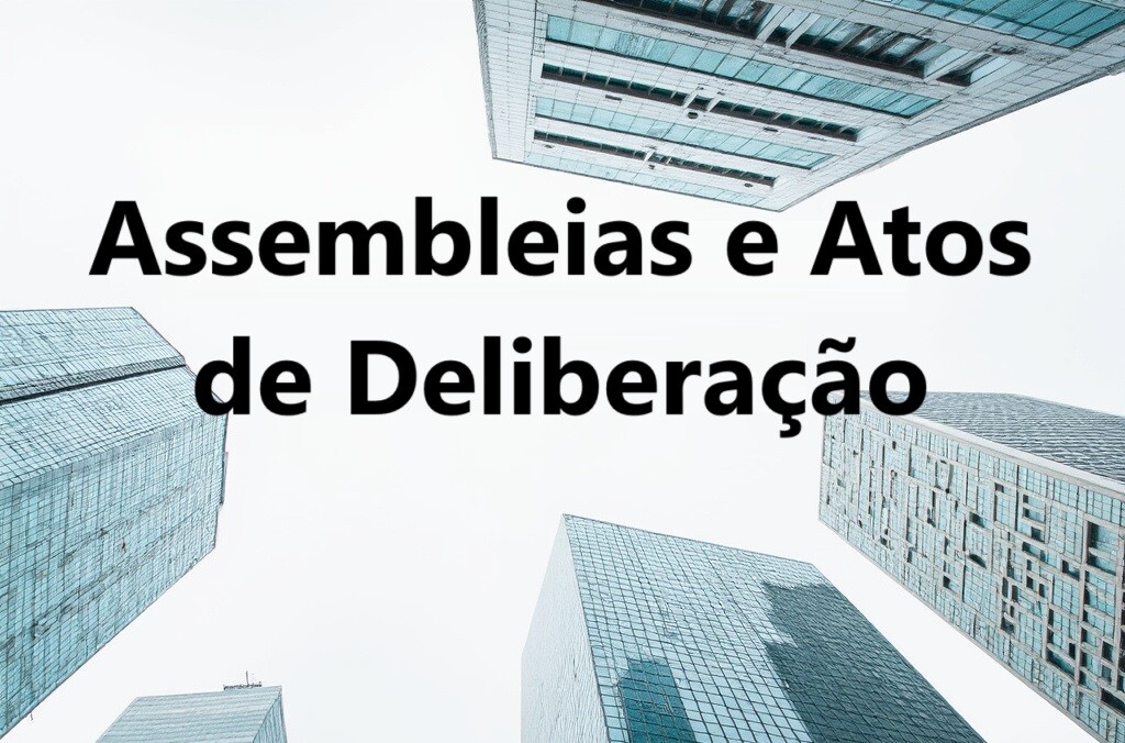 Assembléias e Atos de Deliberação