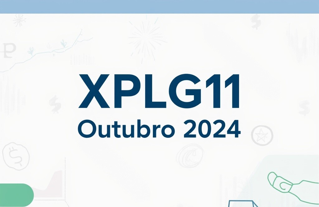 O que aconteceu com o XPLG11 em Outubro de 2024