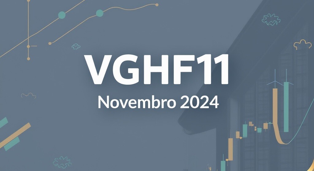 O que aconteceu com o VGHF11 em Novembro 2024